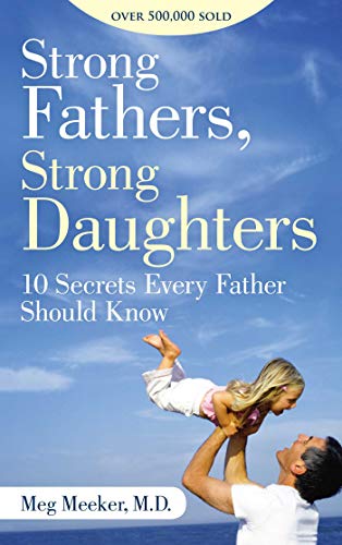 Meg Meeker - Strong Fathers, Strong Daughters